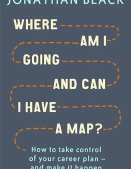 Jonathan Black: Where am I Going and Can I Have a Map? [2017] paperback For Discount