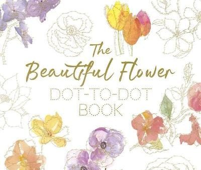 Gareth Moore: The Beautiful Flower Dot-to-Dot Book [2017] paperback on Sale