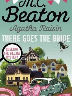 M C Beaton: Agatha Raisin: There Goes The Bride [2016] paperback Online Sale