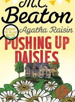 M C Beaton: Agatha Raisin: Pushing up Daisies [2016] hardback Supply