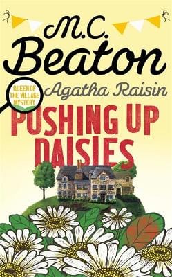 M C Beaton: Agatha Raisin: Pushing up Daisies [2016] hardback Supply